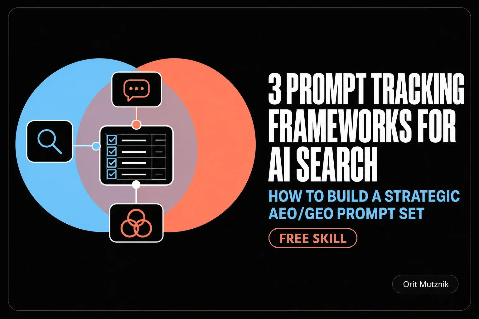 3 Prompt Tracking Frameworks for AI Search: How to Build a Strategic AEO/GEO Prompt Set [Free Skill]